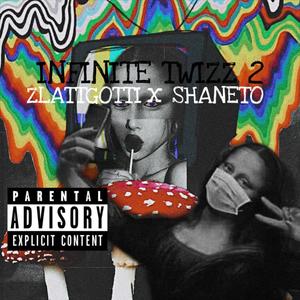 Infinite Twizz 2 (feat. Shaneto) [Explicit]