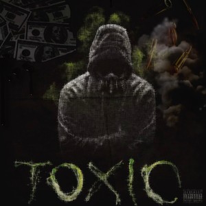 Toxic (feat. Kilo Santana) [Explicit]