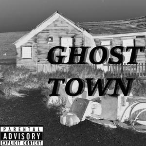 Ghost town (Explicit)