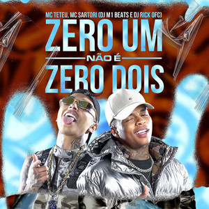 ZERO UM NÃO É ZERO DOIS (Explicit)