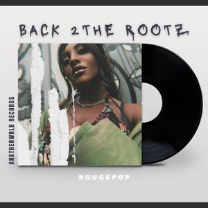 Back 2 the Rootz (Explicit)