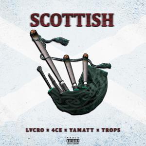 Scottish(feat. 4ce, 404yamatt & Trops) (Explicit)