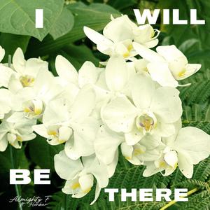 I Will Be There (feat. Henkar) (Explicit)