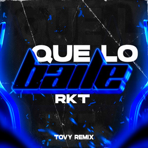 Que Lo Baile Rkt