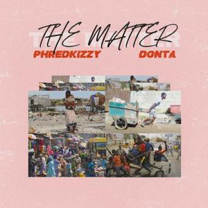 The Matter(feat. Phredkizzy)