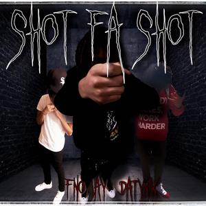 shot fa shot (feat. datyn1k) (Explicit)