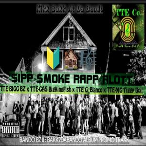 Sipp Smoke Rapp Alott/Kikk Bakk At Da Bando (Bando BZ II Promo Trakk) (feat. TTE-GAS BigKingFish, TTE G_Blanco & TTE-MG Tiggy Boii) [Explicit]