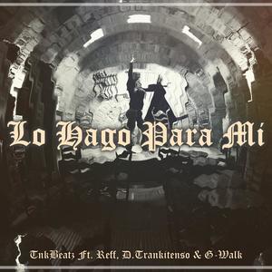Lo Hago Para Mí (feat. Reff & D.Trankitenso) (Explicit)