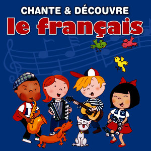 Chante et Découvre le français