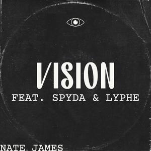 Vision (feat. Spyda & Lyphe)