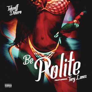 Be Polite (Explicit)