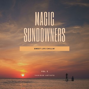 Magic Sundowners (Sweet Life Chillin'), Vol. 2