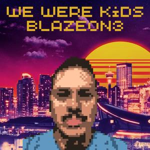 We Were Kids (Explicit)