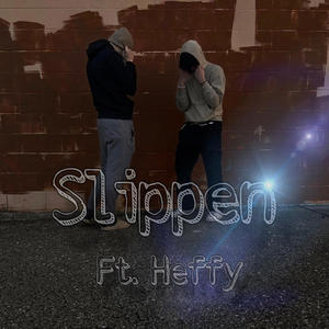 Slippen (feat. Heffy) (Explicit)