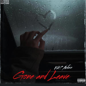 Gone and Leave (Explicit)