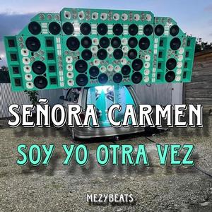 SOY YO OTRA VEZ - HE VUELTO - SEÑORA CARMEN CHIPEO
