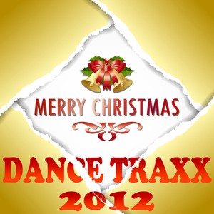 Merry Christmas Dance Traxx 2012 (Xmas Essentials Ultimate Trance Anthems)