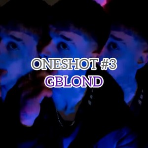 ONESHOT #3 (Explicit)