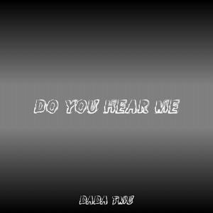 Do You Hear Me (Explicit)