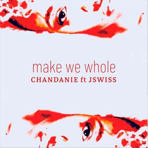 Make We Whole(feat. Jswiss)