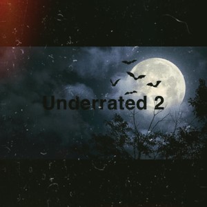 underrated 2 (Explicit)