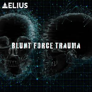 Blunt Force Trauma (Explicit)