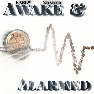 Awake & Alarmed (feat. Xrader & KleVVr) [Explicit]
