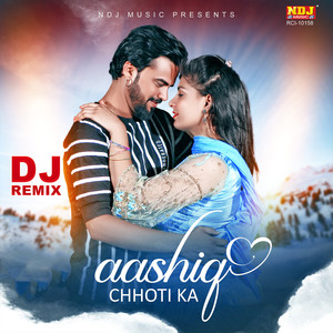 Aashiq Chhoti Ka (DJ REMIX)