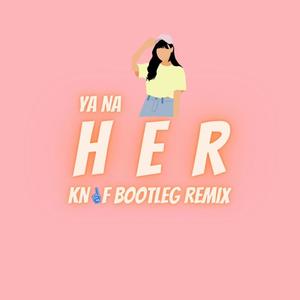 HER (KNOF Remix)