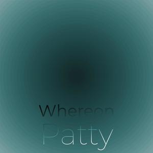 Whereon Patty