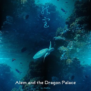 Alem and the Dragon Palace