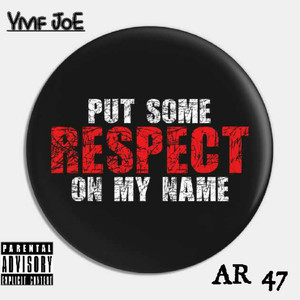Put Some Respect On My Name (Explicit)
