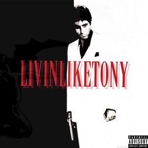 LIVINLIKETONY (Explicit)