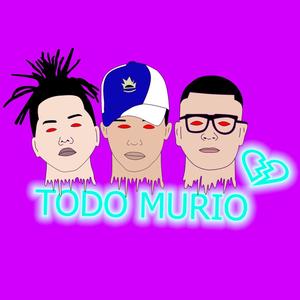 Todo Murio (feat. Nilson Edgardo & Chato Gutiérrez) [Explicit]