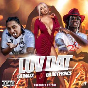 Luv Dat (feat. Ohboyprince) (Explicit)