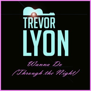 Wanna Do(Through the Night)