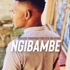 Ngibambe(feat. Vico Da Sporo)