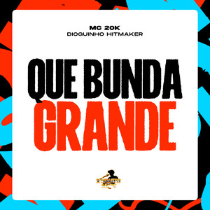 Que Bunda Grande (Explicit)