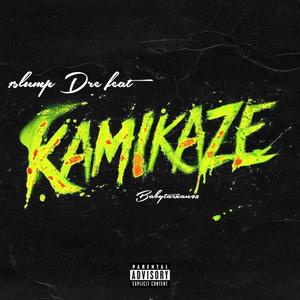 Kamikaze (feat. 1slump.dre & Babytarxan98) (Single) (Explicit)