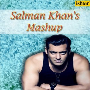 Salman Khan's Mashup (Dekha Hai / Har Kasam / Saathiya Toone / Kahin Pyaar / Tumse Milne / Duniya Mein / O Priya / Bahut Pyar / Ek Chanchal / Tere Naina / Tan Tana)