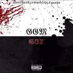 GGM 6 (feat. Stockclipz & Guapo) [Explicit]