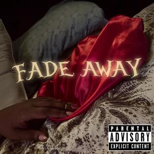 Fade Away (Explicit)