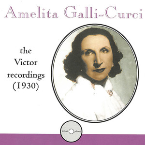 GALLI-CURCI, Amelita: Victor Recordings 1930