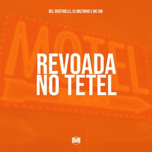 Revoada no Tetel (Explicit)