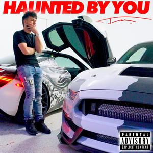 Haunted By You (Explicit)