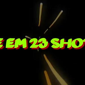GIVE EM 23 SHOTS (feat. SLR) (Explicit)