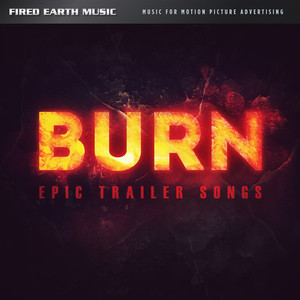 Burn: Epic Trailer Songs