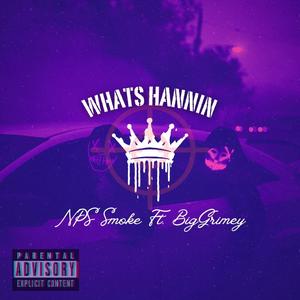 Whats Hannin (feat. Big Grimey) [Explicit]