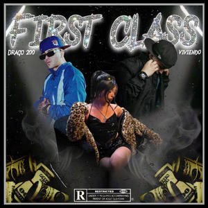 First Class (feat. Drago200) (Explicit)