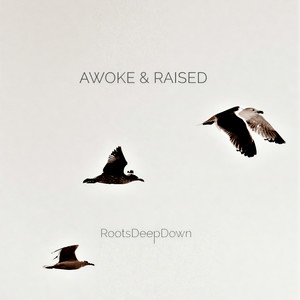 Awoke & Raised